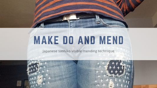 Make Do and Mend: Japanese sashiko visible mending technique