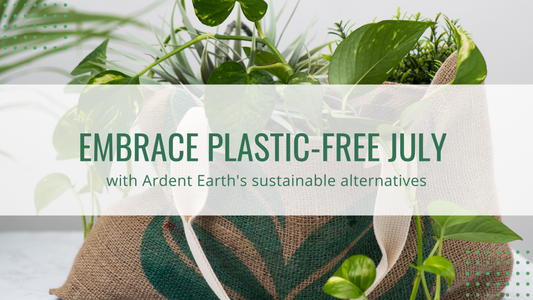 Embrace Plastic-Free July with Ardent Earth's Sustainable Alternatives