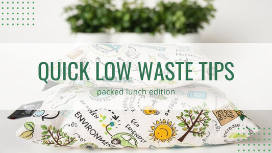 Quick Low Waste Tips: packed lunch edition
